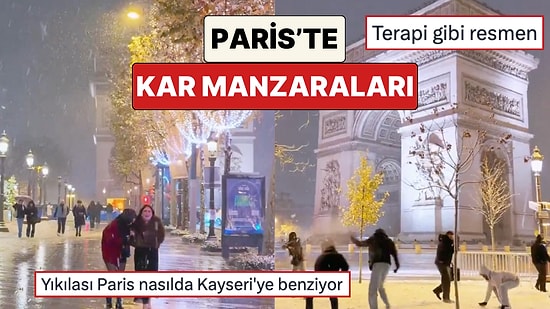 Romantizmin Başkenti Paris Sokaklarında Çekilen Kar Görüntüleri Sosyal Medyada Beğeni Topladı
