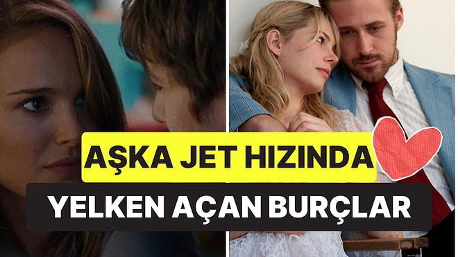 Aşka Jet Hızıyla Yelken Açan Burçlar: Tanıştıkları Kişiye Fazla Çabuk Kapılıyorlar