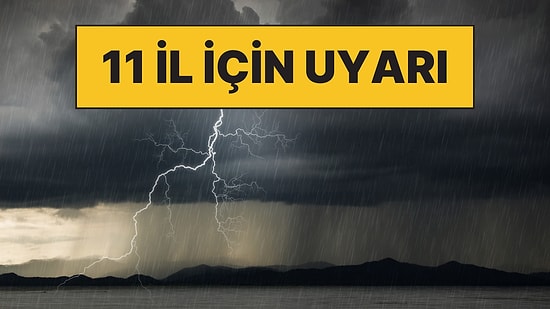 Kış Etkisini Göstermeye Başlıyor: Meteoroloji'den 11 İl İçin Gök Gürültüsü ve Sağanak Yağış Uyarısı