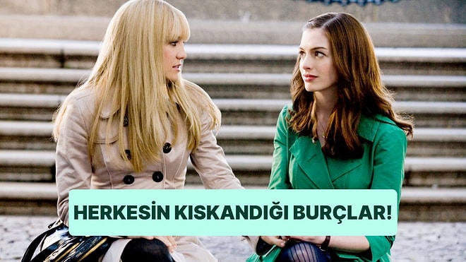 Herkesin Kıskandığı Burçlar! Senin Burcun Kaçıncı Sırada?