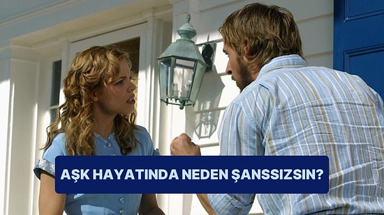 Aşk Hayatında Neden Şanslı Değilsin?