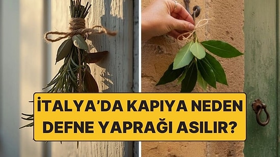 İtalyanlar Neden Evlerinin Önüne Defne Yaprağı Asar?