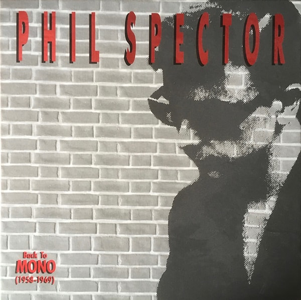 489. Phil Spector and Various Artists - Back to Mono (1958-1969)