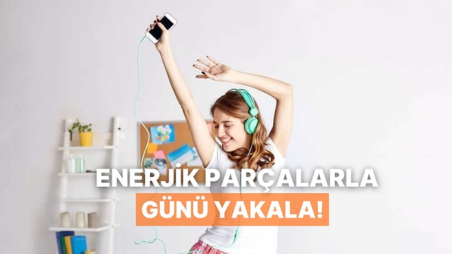 Kalk, Silkelen! Hayata Dönüş Başlatan 11 Enerjik Parça