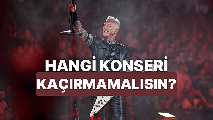 Kimin Konserini Kaçırsan Çok Üzülürsün?