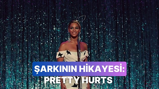 Güzellik Baskısına Karşı Beyonce'dan Bir İsyan: Pretty Hurts