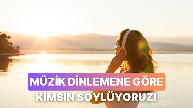 Nerelerde Müzik Dinlediğine Göre Karakterini Söylüyoruz!