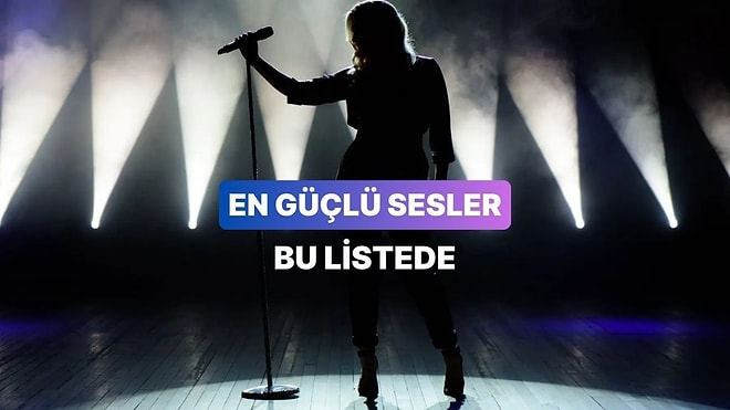 Dünyanın En Güçlü Kadın Vokallerinden Dinlenmesi Şart 12 Şarkı