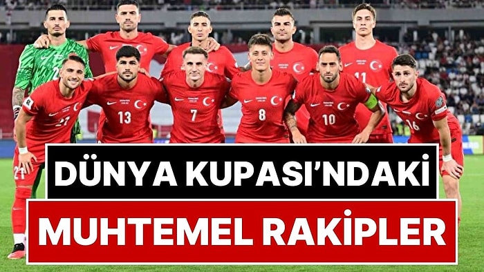 Dünya Kupası Torbaları Belli Oldu: İşte Dünya Kupası’na Katılırsak Türkiye'nin Torbası ve Muhtemel Rakipleri