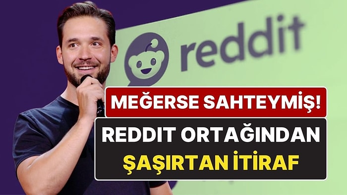 Meğerse Sahteymiş! Reddit’in Kurucu Ortağı Alexis Ohanian İlk Kullanıcıların Sahte Olduğunu Açıkladı