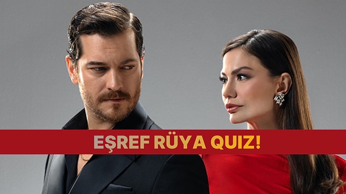 Eşref Rüya Fanları Buraya! Kaç Doğru Yapabileceksin?