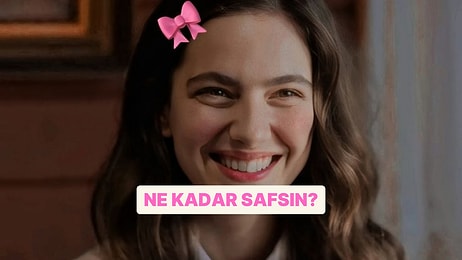 Ne Kadar Safsın?