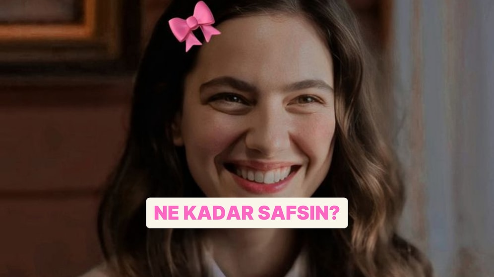Ne Kadar Safsın?