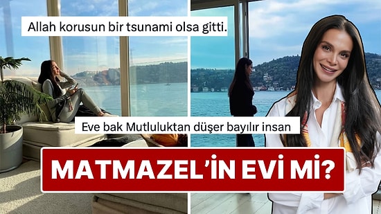 Matmazel'in Evi mi? Hepsi Grubunun Cemre'si Boğaz Manzaralı Eviyle Ağızları Açık Bıraktı!