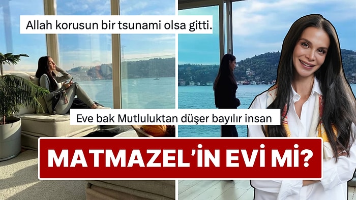 Matmazel'in Evi mi? Hepsi Grubunun Cemre'si Boğaz Manzaralı Eviyle Ağızları Açık Bıraktı!