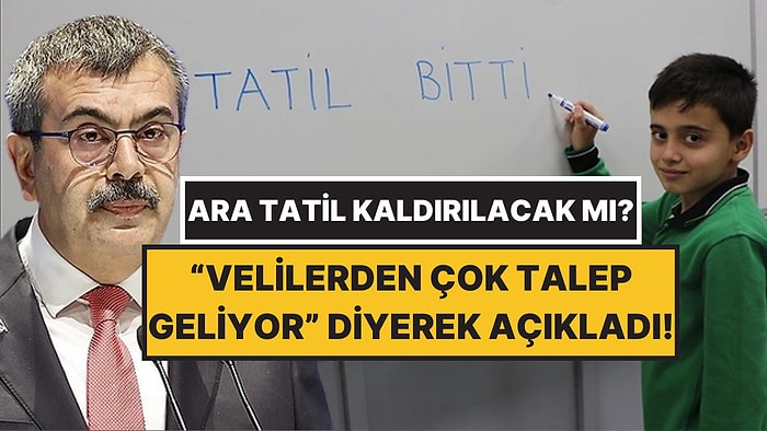 Milli Eğitim Bakanı Yusuf Tekin "Velilerden Çok Talep Geliyor" Diyerek Açıkladı: Ara Tatil Kaldırılacak mı?