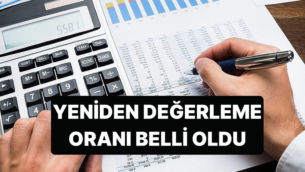 Tüm Kalemlere Yansıyacak Yeniden Değerleme Oranı Açıklandı