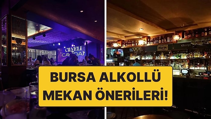 Bursa Alkollü Mekanlar: Keyifli Bir Akşam İçin En Çok Tercih Edilen Adresler