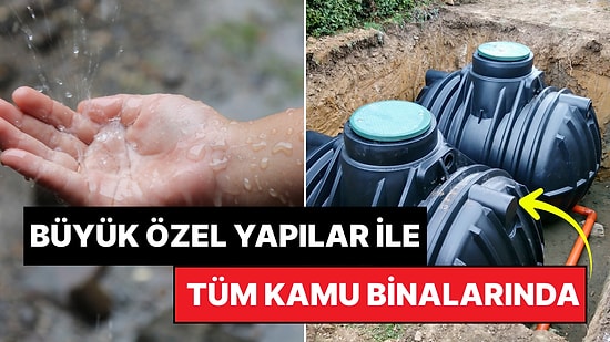 Binalarda 1 Ocak'tan İtibaren Zorunlu Olacak: Su Krizini Çözebilecek mi?