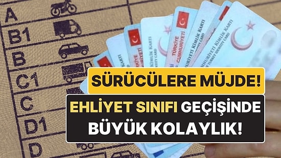 Ehliyet Sahiplerine Müjde! A-B-C-D-E Sınıfı Ehliyetler İçin O Şart Ortadan Kalkabilir
