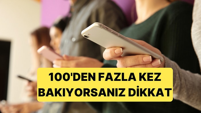 Günde 110 Kez Telefonunuza Bakıyorsanız Hafıza Problemi Yaşayabilirsiniz