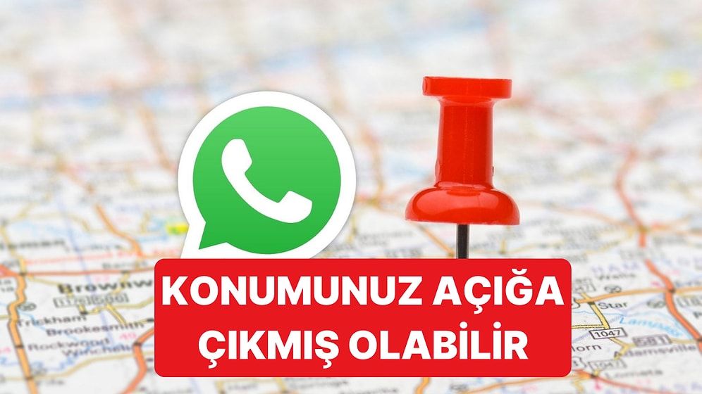 WhatsApp'ta Konum Bilgilerinin Açığa Çıkmasını Nasıl Önleyeceksiniz?