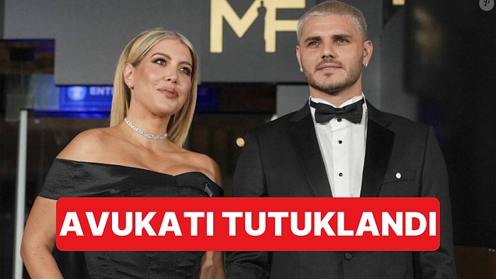 Icardi-Wanda Nara Arasındaki Olaylı Davanın Avukatı Tutuklandı