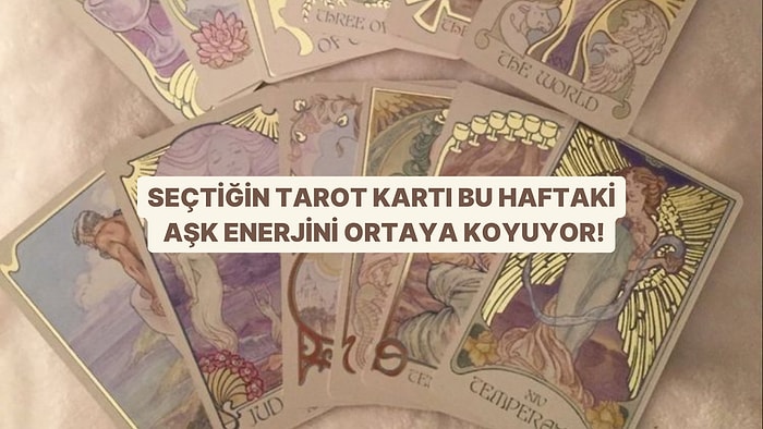 Seçtiğin Tarot Kartı Bu Haftaki Aşk Enerjini Açıklıyor!