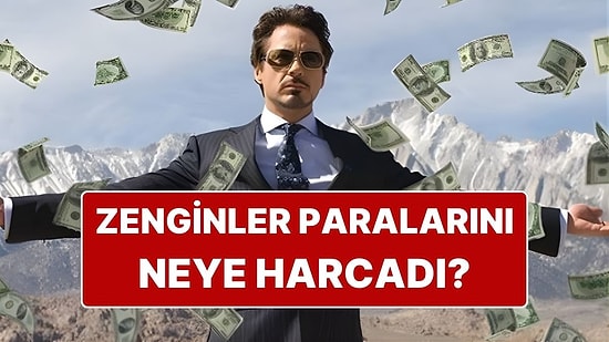 Ultra Zenginler 2025 Yılında Paralarını En Çok Neye Harcadı?