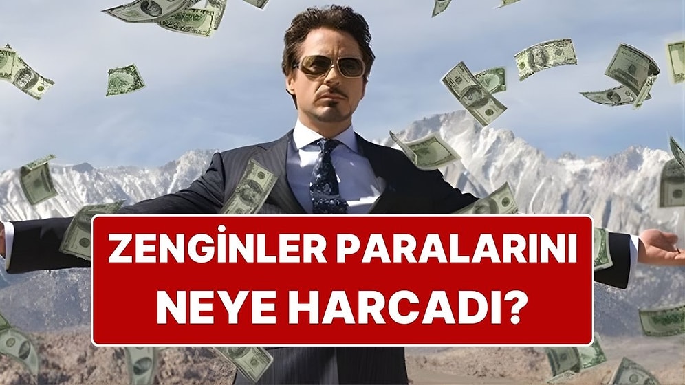 Ultra Zenginler 2025 Yılında Paralarını En Çok Neye Harcadı?