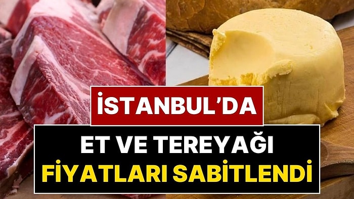 Yıl Sonuna Kadar Et ve Tereyağı Fiyatları Sabitlendi: İstanbul'da Uygun Fiyatlı Et ve Tereyağı Satan Marketler