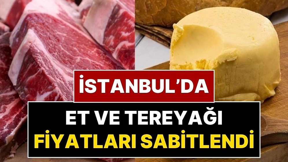 Yıl Sonuna Kadar Et ve Tereyağı Fiyatları Sabitlendi: İstanbul'da Uygun Fiyatlı Et ve Tereyağı Satan Marketler