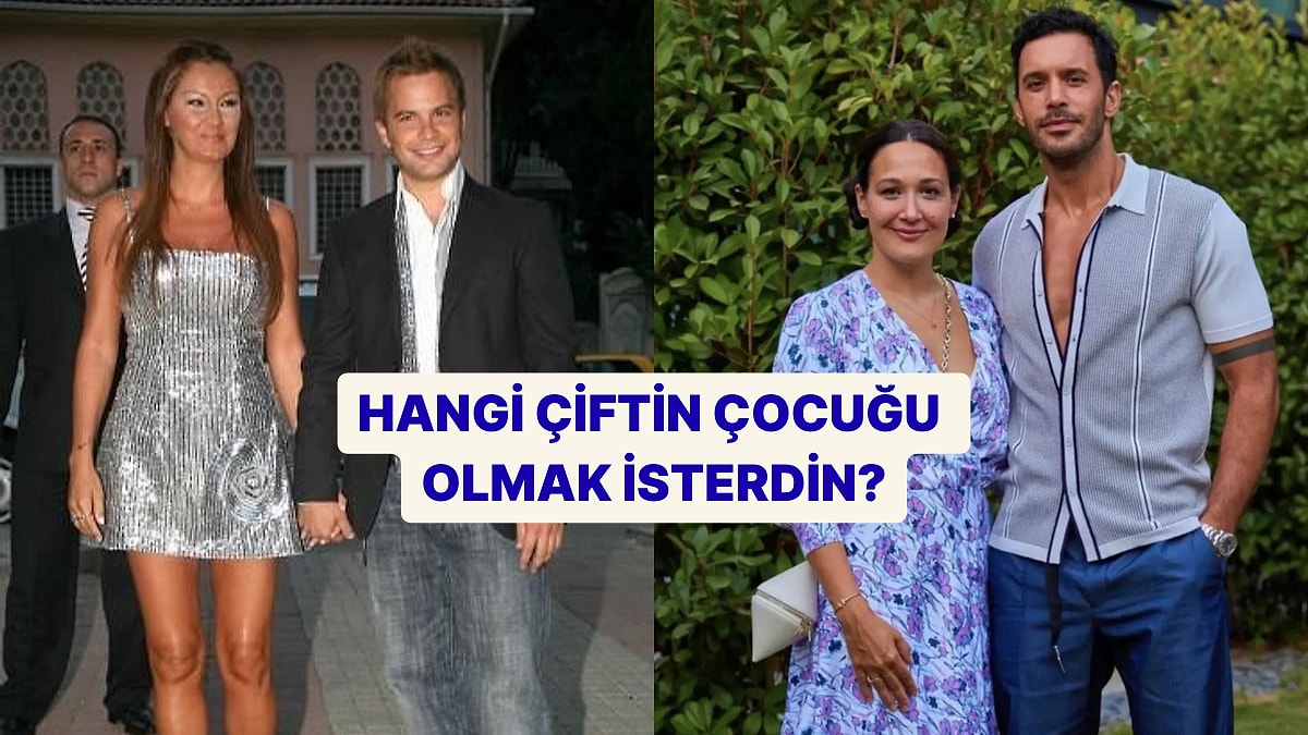 Hangi Ünlü Çifti Ebeveyn Olarak Seçerdin?