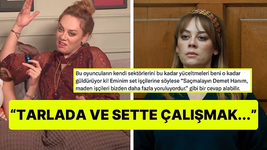 Demet Evgar'ın Sette Çalışmanın En Yorucu İş Olduğunu Söylemesine Tepki Yağdı