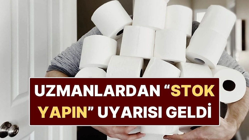 Uzmanlardan "Tuvalet Kağıdı Stoğu Yapın" Çağrısı Geldi: Fiyatlar Artabilir