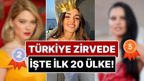 Dünyanın En Güzel Kadınları Bu Ülkelerden Çıkıyor: 2024 Listesinde Türkiye Zirvede!