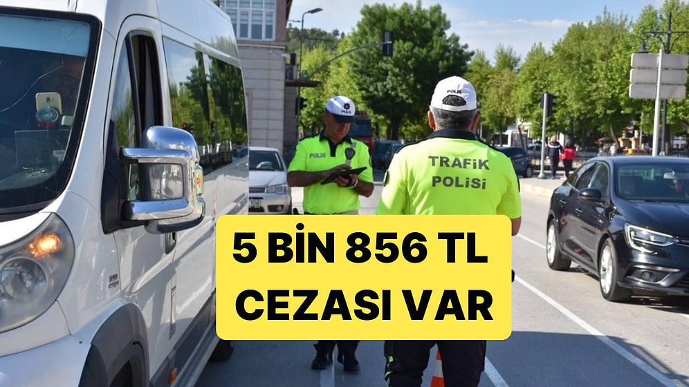 Trafik Denetimleri Sıklaştı, Değişim Yapmayan Araçlara 5 Bin 856 TL Ceza Kesiliyor