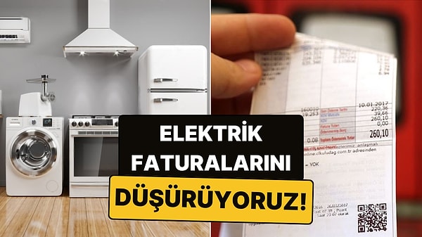 14. Faturaları Düşürüyoruz: En Az Elektrik Tüketen Eşyaları Nasıl Anlarız?