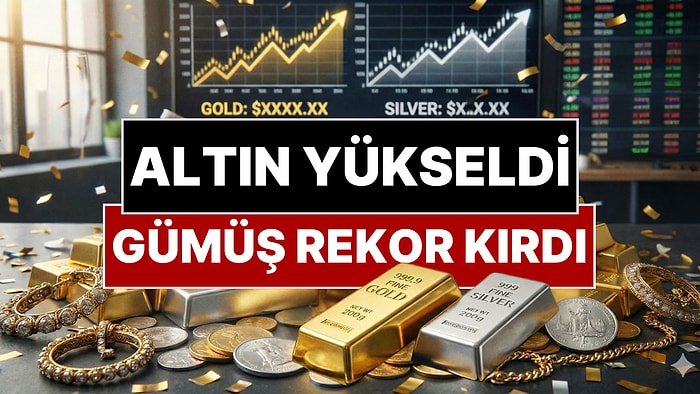 Altın Zirveye Tırmandı, Gümüş Rekor Kırdı: İşte Piyasaları Hareketlendiren Gelişme