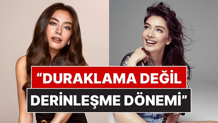 Uzun Süredir Dizilerde Rol Almayan Neslihan Atagül'den Bu Sürece Dair Düşündüren Açıklama