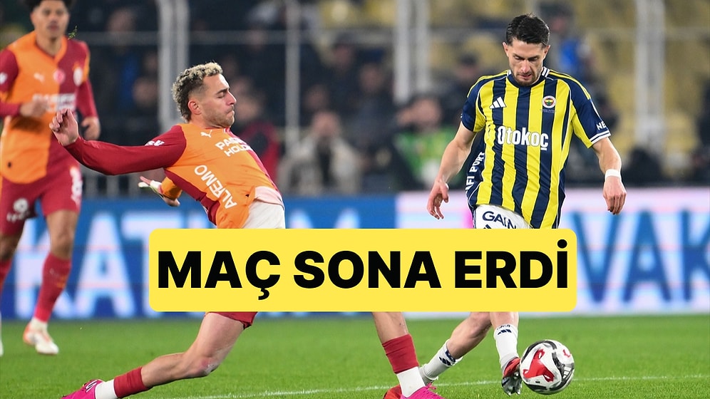 Fenerbahçe-Galatasaray Derbisinde İkinci Yarı Devam Ediyor (CANLI)
