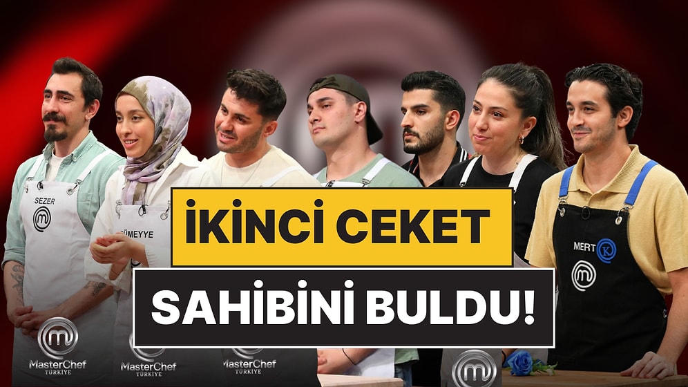 1 Aralık MasterChef'te İkinci Ceket Sahibini Buldu: MasterChef İkinci Ceketi Kim Kazandı?