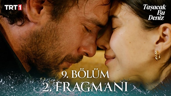 Taşacak Bu Deniz'in 9. bölüm 2. fragmanı yayınlandı.