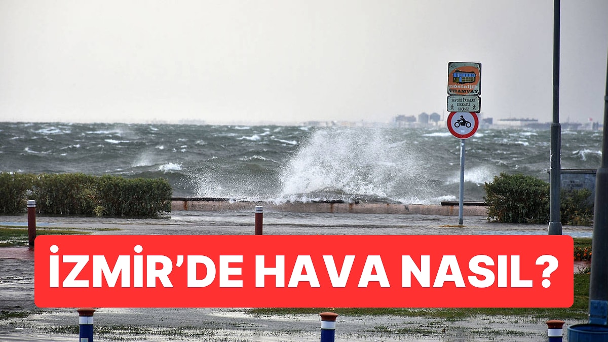 2 Aralık Salı İzmir Hava Durumu: İzmir&apos;de Bugün Hava Nasıl?
