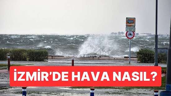 2 Aralık Salı İzmir Hava Durumu: İzmir'de Bugün Hava Nasıl?