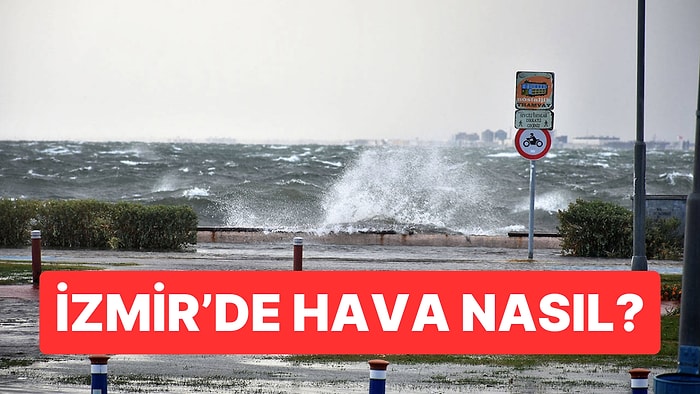 2 Aralık Salı İzmir Hava Durumu: İzmir'de Bugün Hava Nasıl?