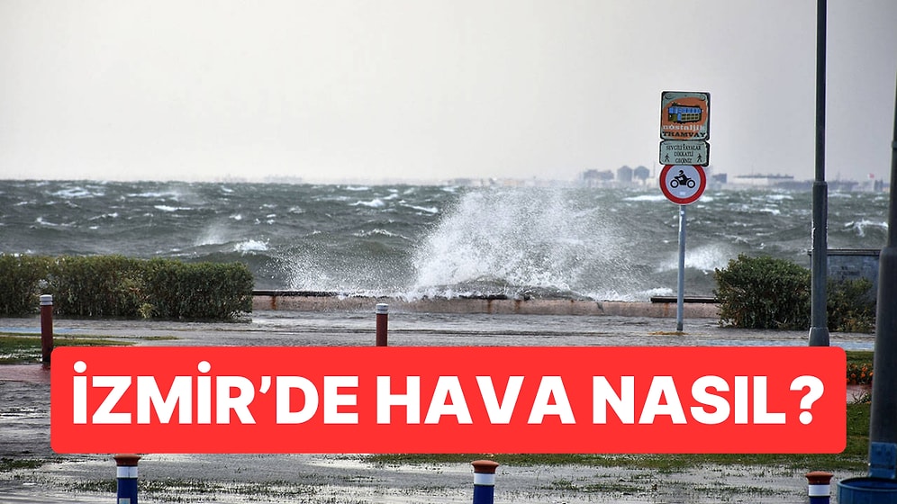 2 Aralık Salı İzmir Hava Durumu: İzmir'de Bugün Hava Nasıl?