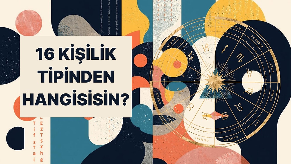 Burcuna Göre 16 Kişilik Tipinden Hangisisin?
