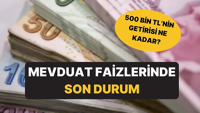 Mevduat Faizleri Yüzde 46'ya Kadar Çıkıyor: İşte 500 Bin TL'nin Aylık Getirisi!