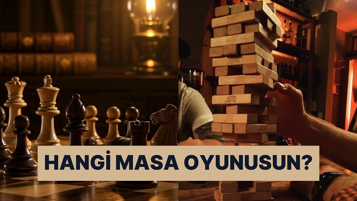Karakterine Göre Sen Hangi Masa Oyunusun?